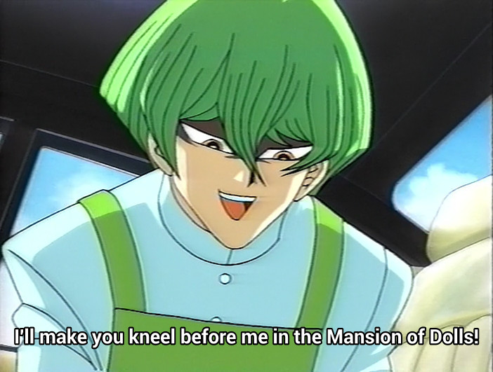 Seto Kaiba (wearing an apron and looming in the back of a car): "I'll make you kneel before me in the Mansion of Dolls!"